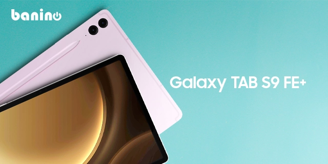 بررسی مشخصات تبلت Galaxy Tab S9 FE plus
